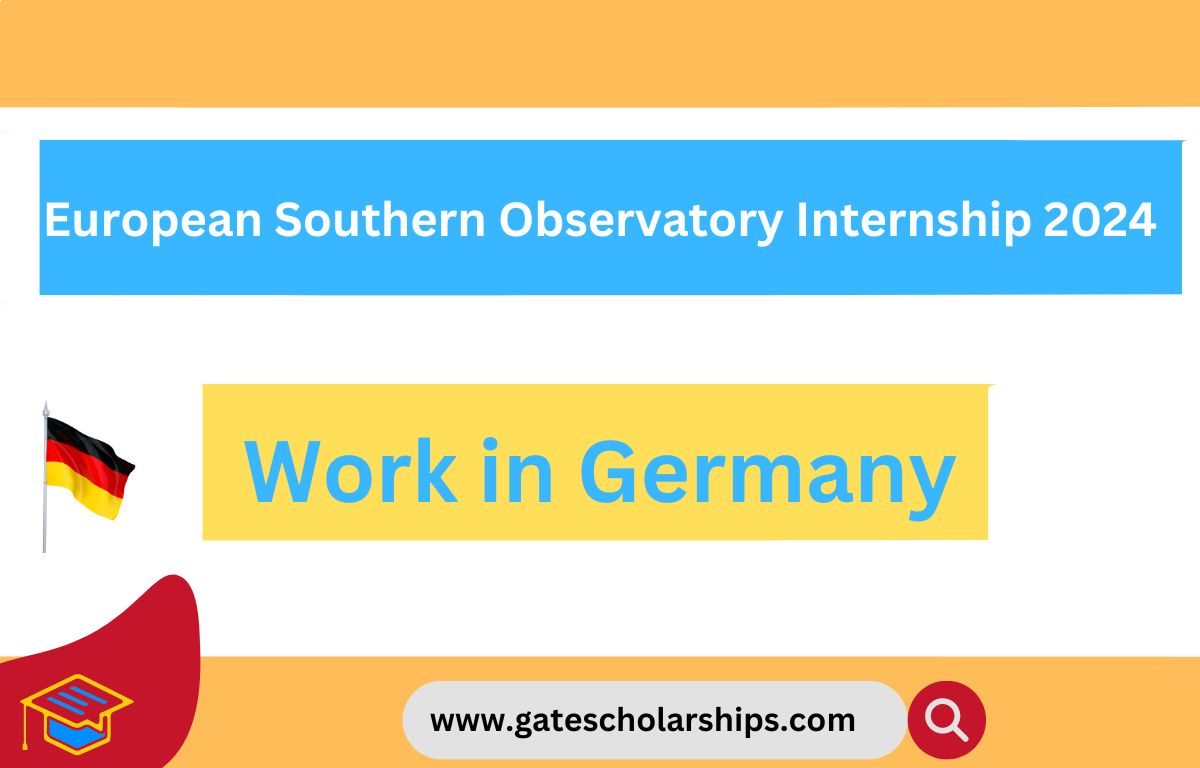 European Southern Observatory Internship 2024 in Germany | fully funded European Southern Observatory Internship 2024 in Germany | fully funded