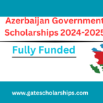 Azerbaijan Government Scholarships 2024-2025