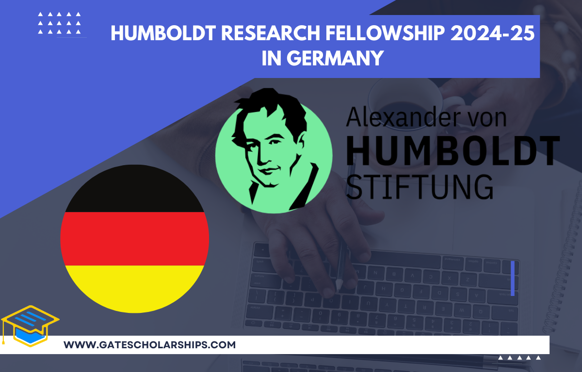 Humboldt Research Fellowship 2024-25 in Germany – Grant up to €3,170 per month Humboldt Research Fellowship 2024 25 in Germany