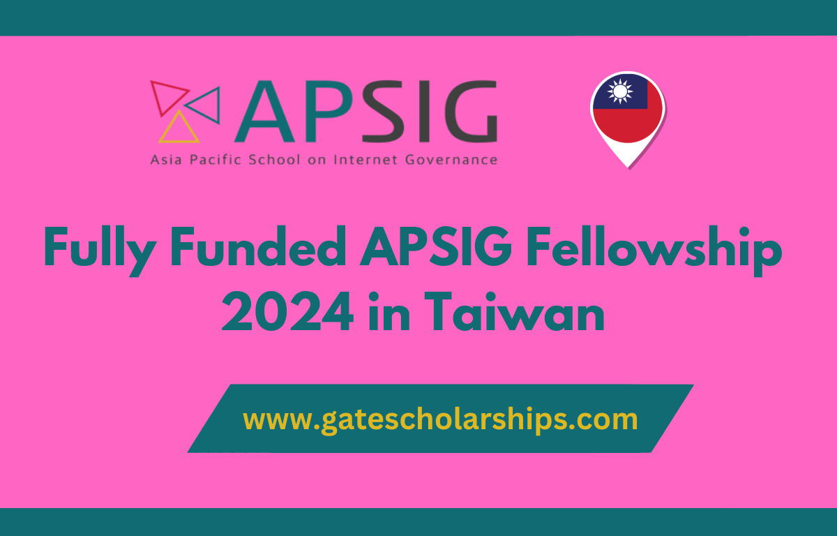 Fully Funded APSIG Fellowship 2024 in Taiwan Fully Funded APSIG Fellowship 2024
