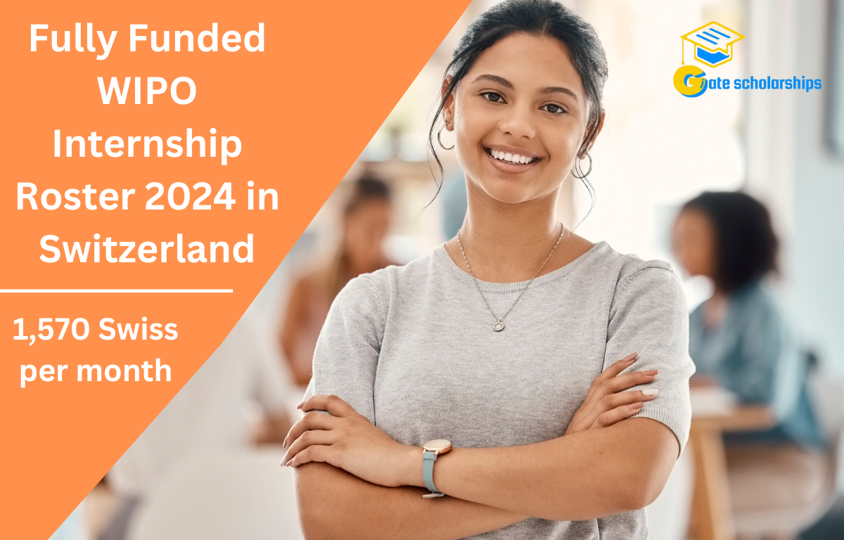 Fully Funded WIPO Internship Roster 2024 in Switzerland: Monthly stipend of 1,570 Swiss Fully Funded WIPO Internship Roster 2024 in Switzerland: Monthly stipend of 1,570 Swiss