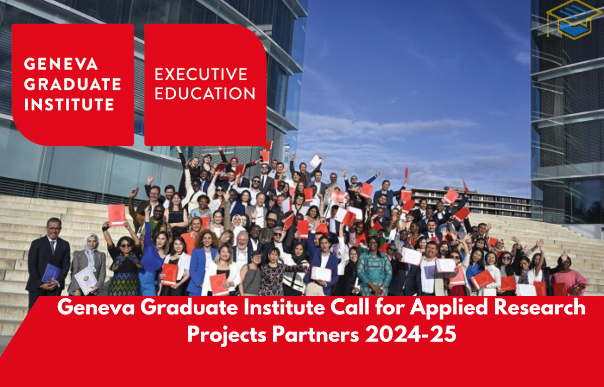 Geneva Graduate Institute Call for Applied Research Projects Partners 2024-25 Geneva Graduate Institute Call for Applied Research Projects Partners 2024-25