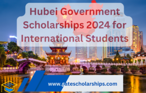 Hubei Government Scholarships 2024 for International Students