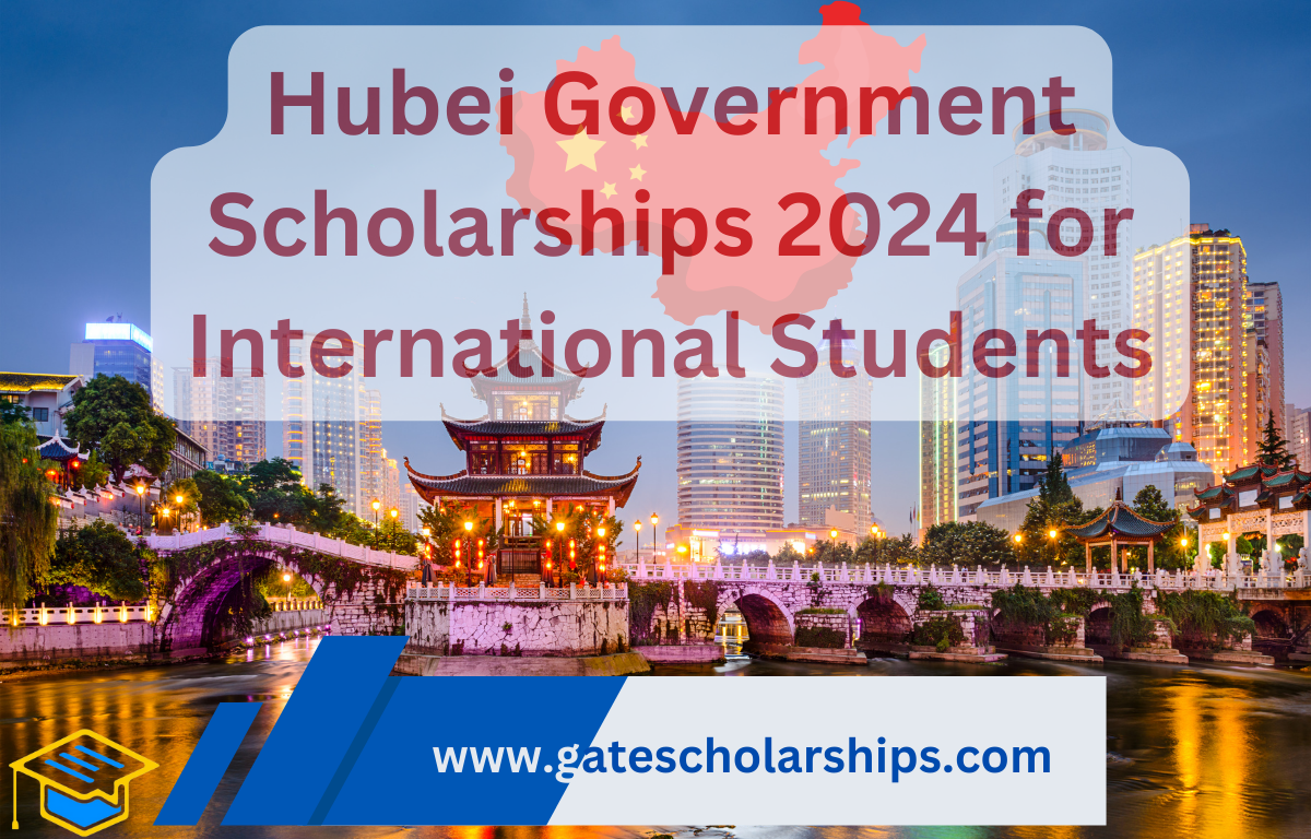 Hubei Government Scholarships 2024 for International Students