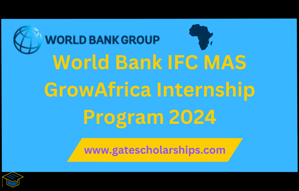 World Bank IFC MAS GrowAfrica Internship Program 2024 World Bank IFC MAS GrowAfrica Internship Program 2024