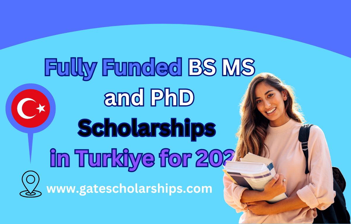 Fully Funded BS MS and PhD Scholarships in Turkiye for 2025 Fully Funded BS MS and PhD Scholarships in Turkiye for 2025