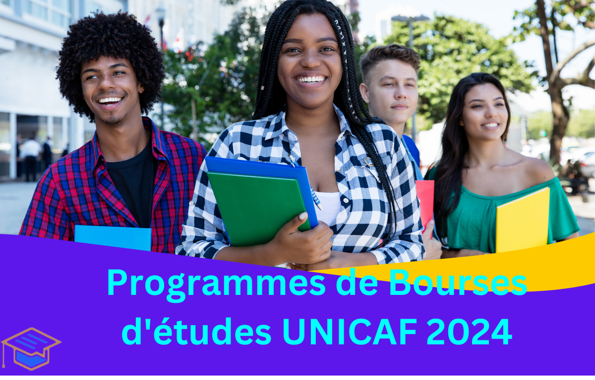 Programmes de Bourses  d’études UNICAF 2024 (Licence, Master et Doctorat) Programmes de Bourses d'études UNICAF 2024