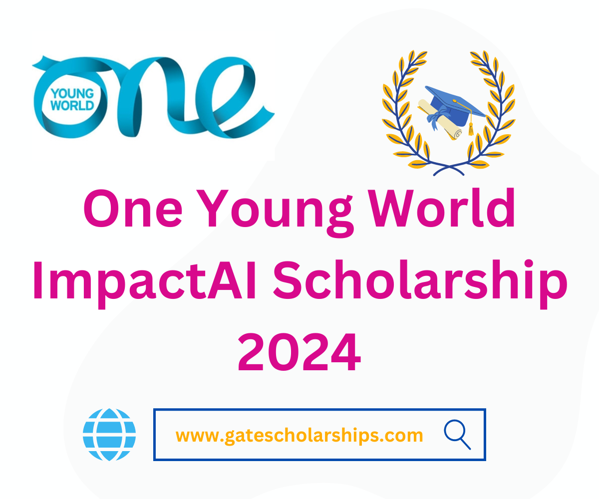 One Young World ImpactAI Scholarship 2024 for International Applicants One Young World ImpactAI Scholarship 2024