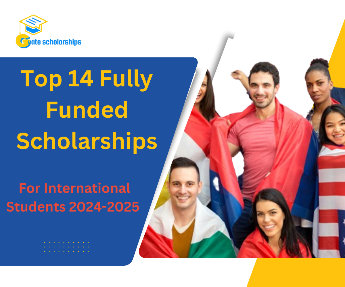 Top 14 Fully Funded Scholarships for International Students 2024-2025 Top 14 Fully Funded Scholarships for International Students 2024-2025
